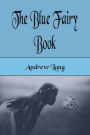 The Blue Fairy Book (Illustrated)
