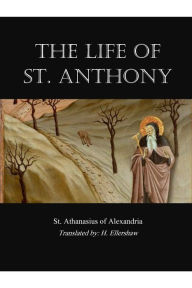 Title: The Life of St. Anthony, Author: St. Athanasius Of Alexandria