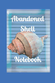 Title: Abandoned Shell Notebook, Author: Curtis W. Jackson