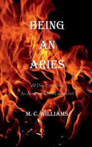 Title: Being An Aries, Author: M. C. Williams