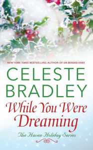 Title: While You Where Dreaming, Author: Celeste Bradley