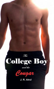 Title: The College Boy and the Couger, Author: J. R. Airul