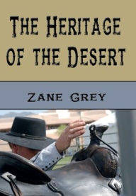 Title: The Heritage of the Desert, Author: Zane Grey