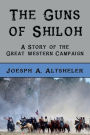 The Guns of Shiloh: A Story of the Great Western Campaign