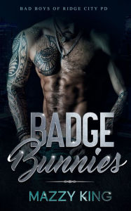 Title: Badge Bunnies: The Full Collection:The Good Bad Boys of Ridge City, Author: Mazzy King