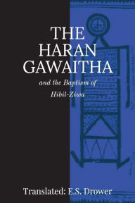 Title: The Haran Gawaitha, Author: E.S. Drower