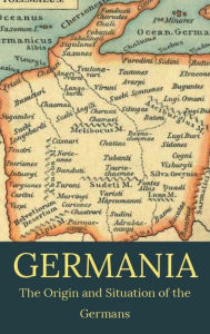 Title: Germania: the origins and situation of the Germans, Author: Tacitus