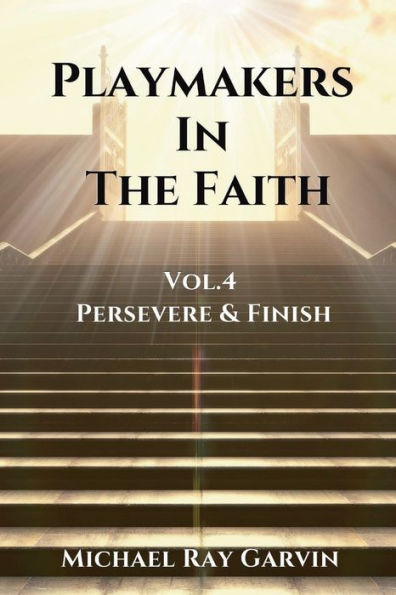 Playmakers In The Faith Vol.4 Persevere & Finish