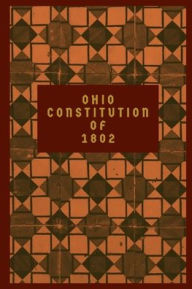 Title: Ohio Constitution of 1802, Author: Ohio State Legislature