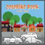 Coloring Book - for Kids & Toddlers: Preschool Coloring Book for Boys, Girls . Great Gift Idea for Children Ages 3-5 . Cars and Vehicles Illustrations