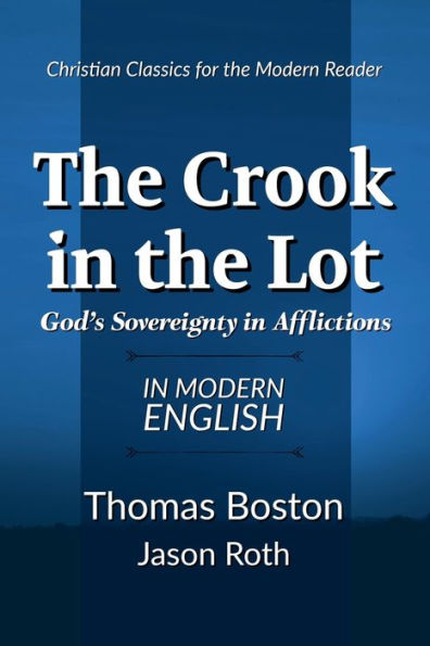 The Crook in the Lot: God's Sovereignty in Afflictions: In Modern English: