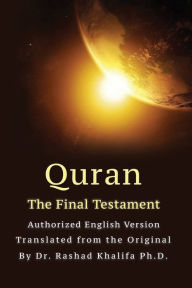 Title: Quran - The Final Testament - Authorized English Version, Author: Dr. Rashad Khalifa