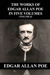 Title: The Works of Edgar Allan Poe in Five Volumes (Volume 4), Author: Edgar Allan Poe
