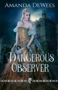 Title: A Dangerous Observer, Author: Amanda Dewees