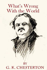 Title: What's Wrong With The World, Author: G. K. Chesterton