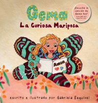 Title: Gema, la curiosa mariposa: aprendizaje sobre amistad, amor y libertad, Author: Gabriela Esquivel