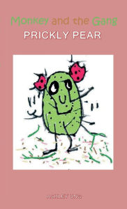 Title: Monkey and the Gang: Prickly Pear, Author: Ashley Ung
