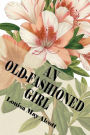 An Old-Fashioned Girl (Illustrated)