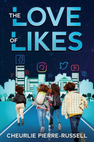 Title: The Love of Likes, Author: Cheurlie Pierre-russell
