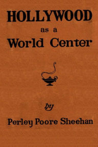 Title: Hollywood as a World Center, Author: Perley Poore Sheehan