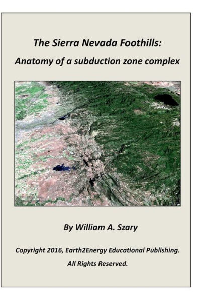 The Sierra Nevada Foothills: Anatomy of a Subduction Zone Complex: