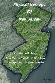 Title: Physical Geology of New Jersey, Author: William Szary