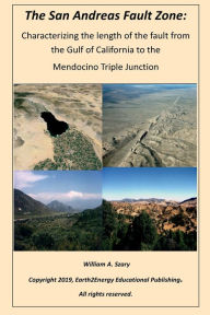 Title: The San Andreas Fault Zone: Characterizing the length of the fault from the Gulf of Calilfornia to the Mendocino Jct.:, Author: William Szary