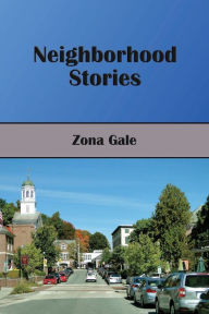 Title: Neighborhood Stories, Author: Zona Gale