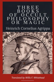 Title: Three Books of Occult Philosophy, Author: Heinrich Cornelius Agrippa