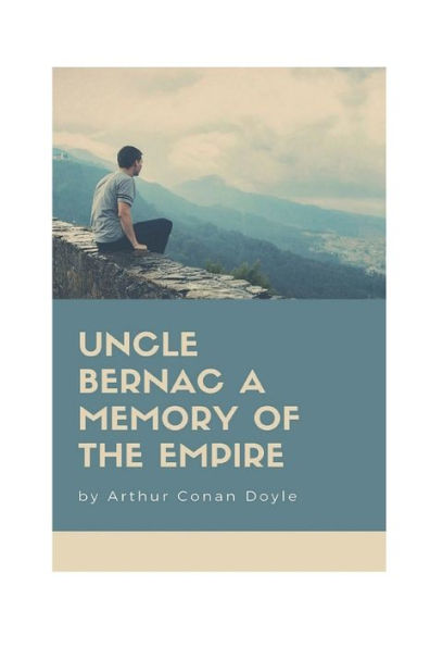 Uncle Bernac A Memory Of The Empire