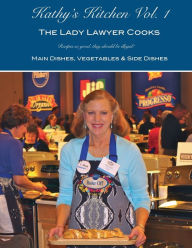 Title: Kathy's Kitchen, Volume 1: The Lady Lawyer Cooks, Author: Kathy Ault