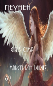 Title: Nevaeh Girls' Camp, Author: Marcel Ray Duriez