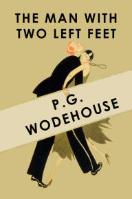 Title: The Man With Two Left Feet, Author: P. G. Wodehouse