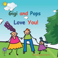 Title: Gigi and Pops Love You!, Author: Sally North