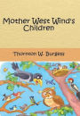 Mother West Wind's Children (Illustrated)