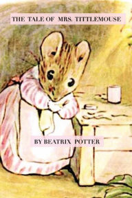 Title: The Tale of Mrs. Tittlemouse, Author: Beatrix Potter