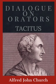 Title: Dialogue on Orators, Author: Tacitus