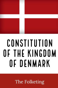 Title: Constitution of the Kingdom of Denmark, Author: Danish Parliment