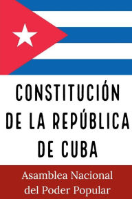 Title: CONSTITUCIï¿½N DE LA REPï¿½BLICA DE CUBA, Author: Asamblea Nacional