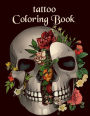 Tattoo Coloring Book: Illustrations For Relaxation For Adults and Teens