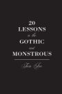 20 Lessons in the Gothic and Monstrous