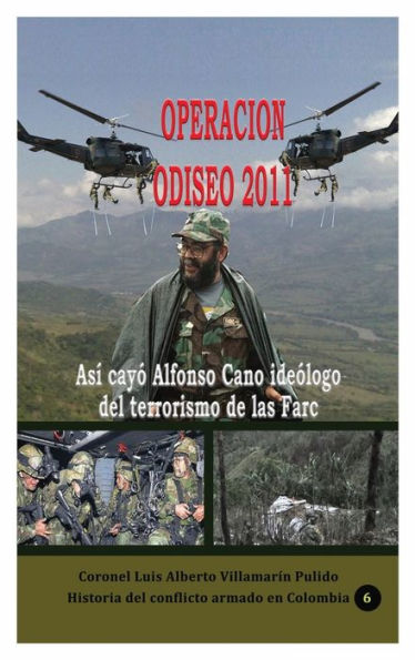 Operaciï¿½n Odiseo 2011: Asï¿½ cayï¿½ Alfonso Cano ideï¿½logo del terrorismo de las Farc