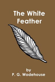 Title: The White Feather, Author: P. G. Wodehouse