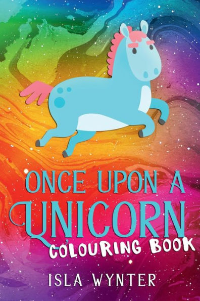 Once Upon A Unicorn: Coloring Book: