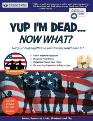 Title: Yup I'm Dead...Now What? The Veteran Edition: A Guide to My Life Information, Documents, Plans and Final Wishes, Author: Caringhub