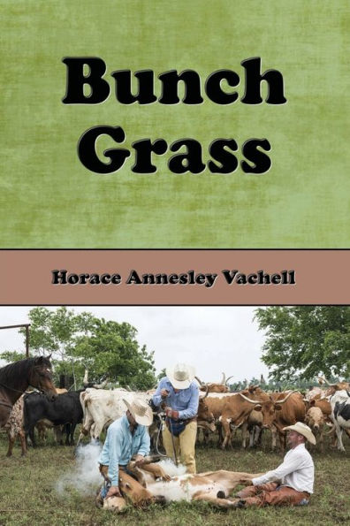 Bunch Grass: A Chronicle of Life on a Cattle Ranch