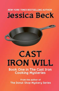 Title: Cast Iron Will, Author: Jessica Beck