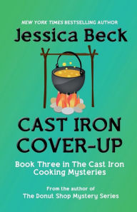 Title: Cast Iron Cover-Up, Author: Jessica Beck