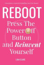 Reboot with Neuromastery Lessons to Rebuild the Long Term Memory: Press the Power Off Button and Reinvent Yourself