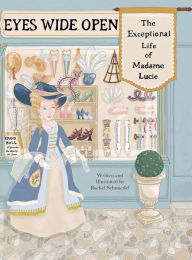 Title: Eyes Wide Open: The Exceptional Life of Madame Lucie, Author: Rachel Schmiedel